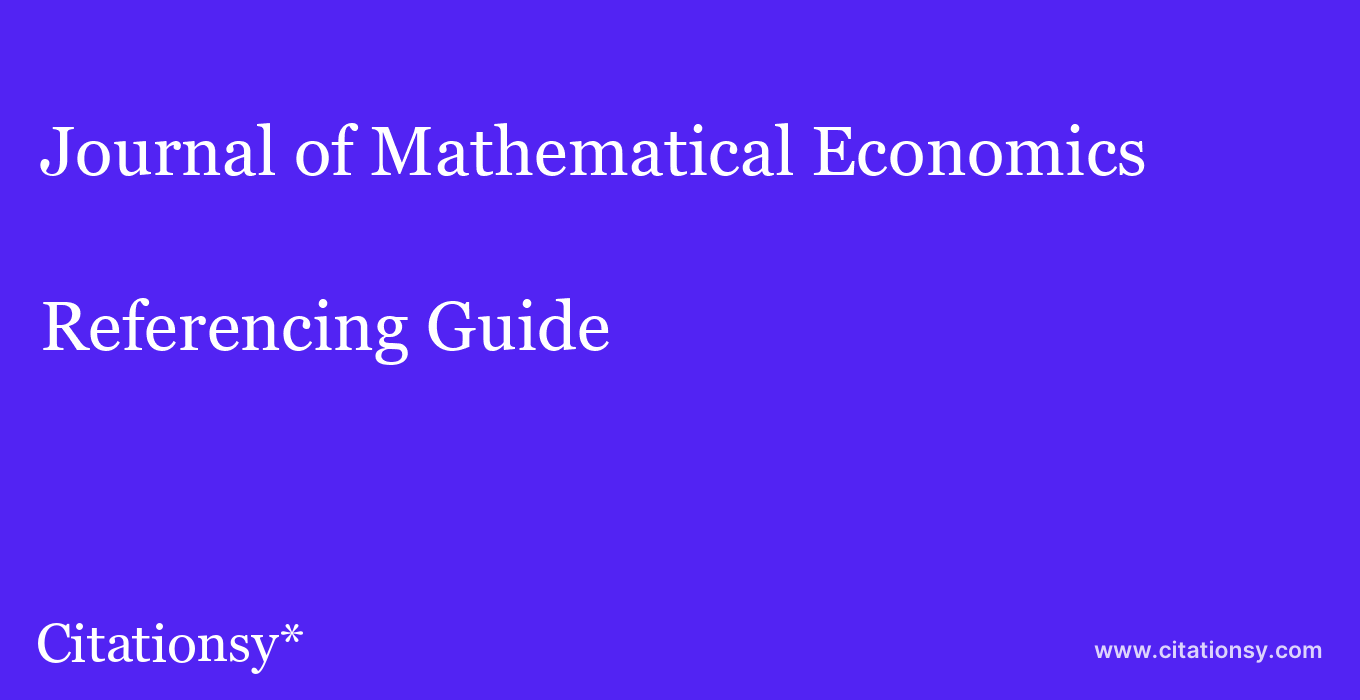 cite Journal of Mathematical Economics  — Referencing Guide
